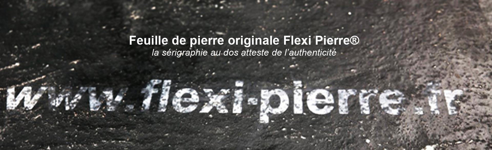 Feuille de pierre Flexi Pierre, la sérigraphie au dos atteste de l'authenticité